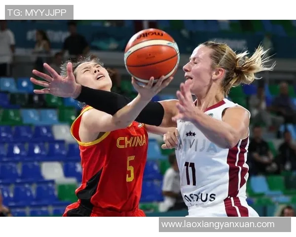 中国女篮对阵拉脱维亚精彩比赛录像回放全程回顾与分析 中国女篮对阵拉脱维亚精彩比赛录像回放全程回顾与分析