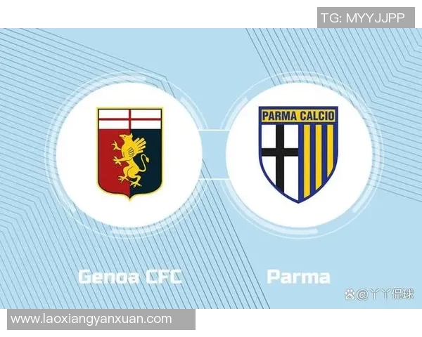 意甲激战帕尔马迎战热那亚双方争夺宝贵积分展现实力对决